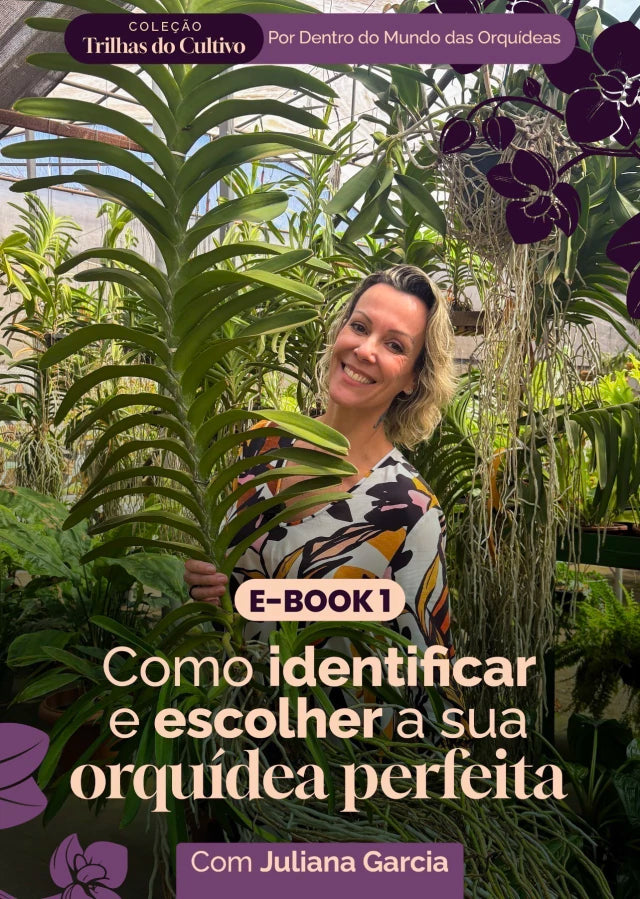 E-book 1 – Trilhas do Cultivo: Como Identificar e Escolher a Sua Orquídea Perfeita.