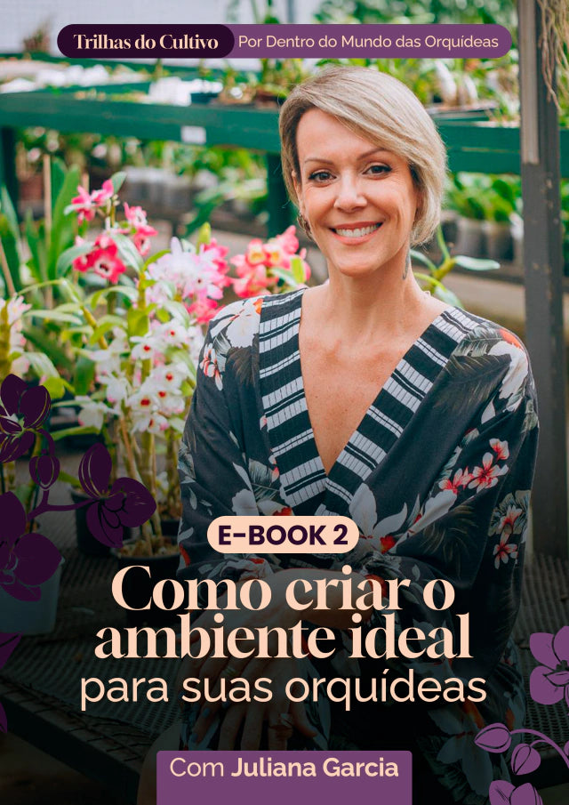 Trilhas do Cultivo – E-book 2: Como Criar o Ambiente Ideal para Suas Orquídeas